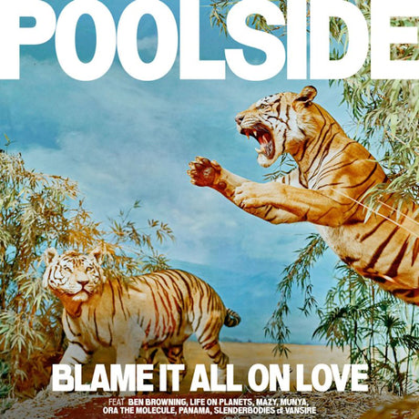 Poolside - Blame it all on love (CD) - Velvet Music