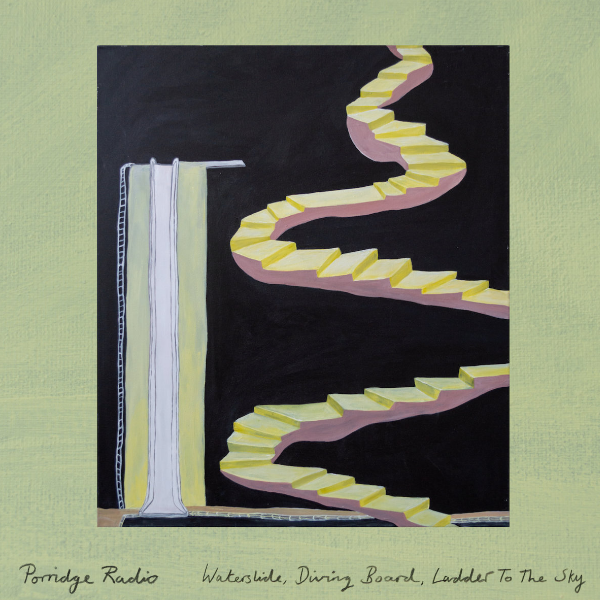 Porridge Radio - Waterslide, diving board, ladder to the sky (LP) - Velvet Music