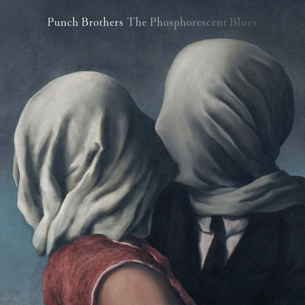 Punch Brothers - The phosphorescent blues (LP) - Velvet Music