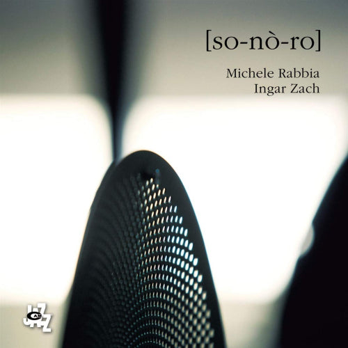 Michele Rabbia & Ingar Zach - So-no-ro (CD) - Velvet Music