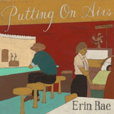 Erin Rae - Putting on airs (LP) - Velvet Music