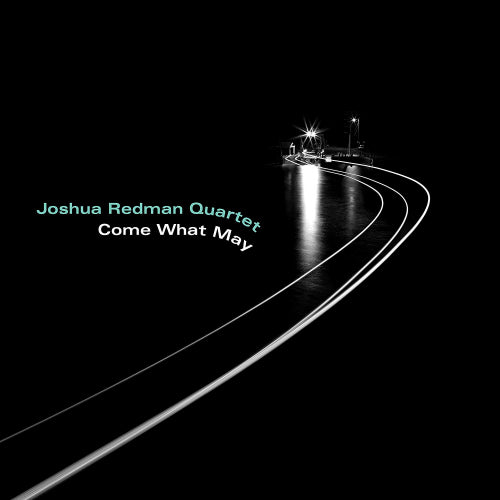 Joshua Redman -quartet- - Come what may (CD) - Velvet Music