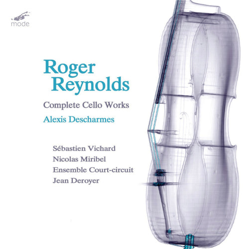 Alexis Descharmes / Roger Reynolds - Roger reynolds: complete cello works (CD) - Velvet Music
