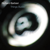 Richard Barbieri - Things buried (CD) - Velvet Music