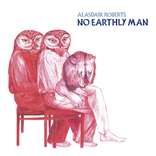 Alasdair Roberts - No earthly man (LP) - Velvet Music