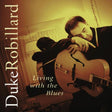 Duke Robillard - Living with the blues (CD) - Velvet Music