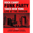 Rock Candy Funk Party - Takes new york - live at the iridium (CD) - Velvet Music