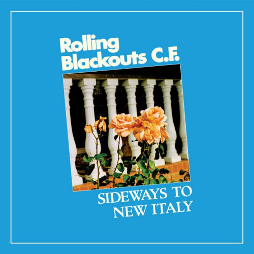 Rolling Blackouts Coastal Fever - Sideways to new italy (LP) - Velvet Music