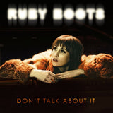 Ruby Boots - Don't talk about it (LP) - Velvet Music