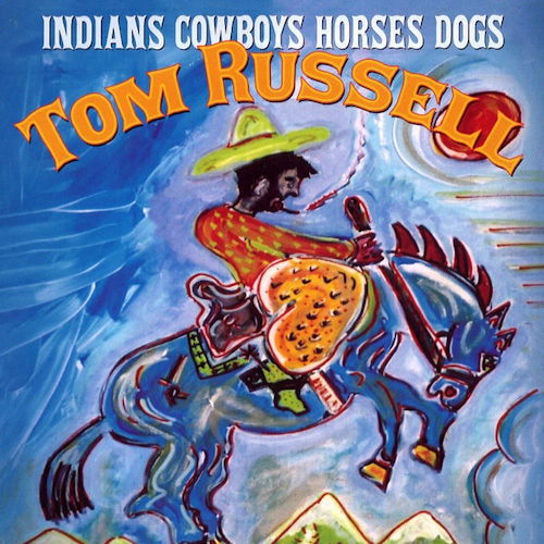 Tom Russell - Indians &amp; cowboys, horses (CD)