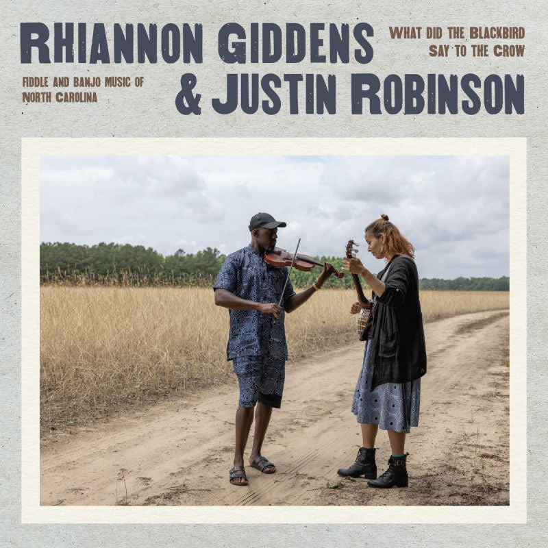 Rhiannon Giddens & Justin Robinson - What did the blackbird say to the crow (CD)