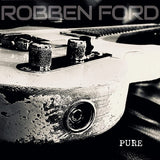 Robben Ford - Pure (CD) - Velvet Music