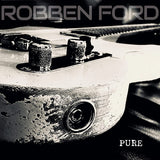 Robben Ford - Pure (CD) - Velvet Music