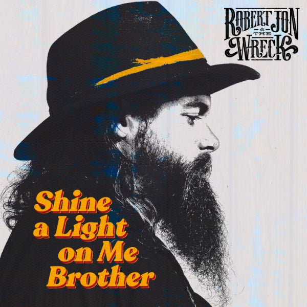 Robert Jon & The Wreck - Shine a light on me brother (lp/180gr./orange) (LP) - Velvet Music