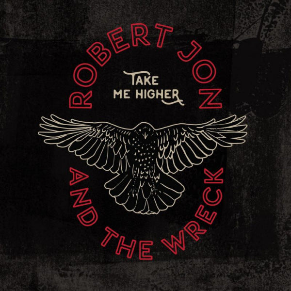 Robert Jon & The Wreck - Take me higher (LP)