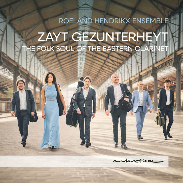 Roeland Hendrikx Ensemble - Zayt gezunterheyt: the folk soul of the eastern clarinet (CD) - Velvet Music