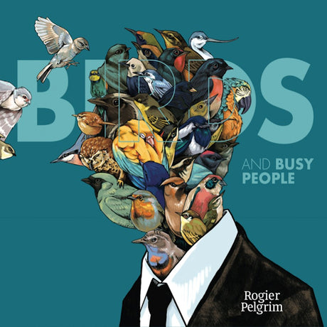 Rogier Pelgrim - Birds and busy people (CD) - Velvet Music