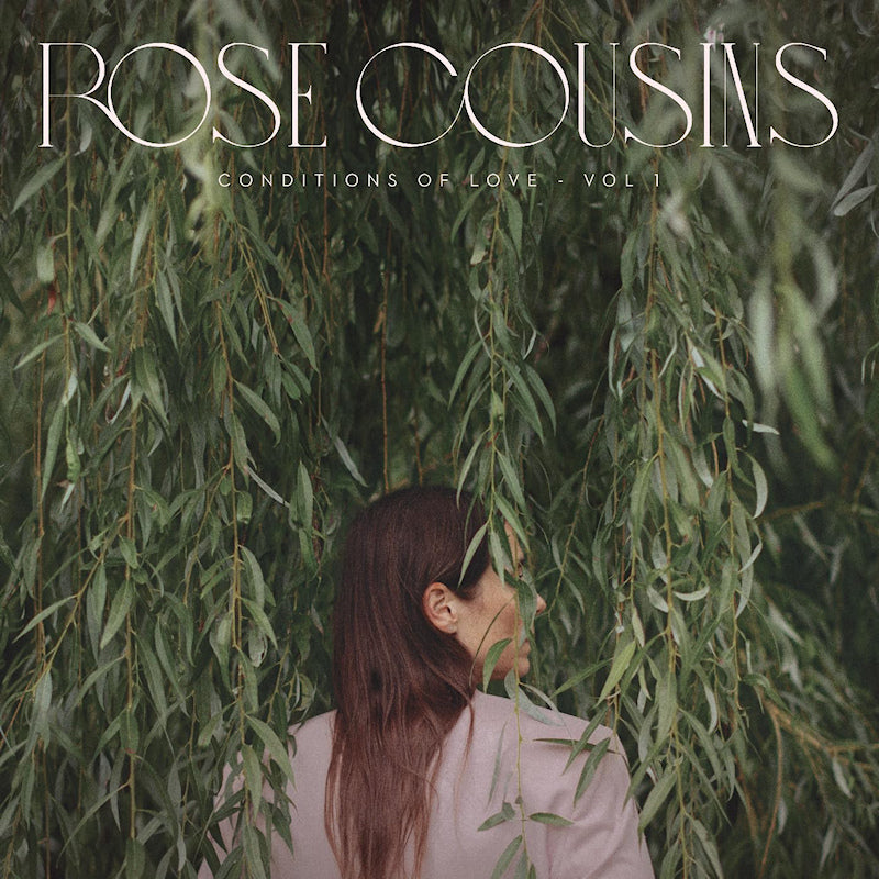 Rose Cousins - Conditions of love - vol. 1 (CD)