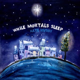 Kate Rusby - While mortals sleep (CD)