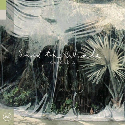 Said The Whale - Cascadia (LP)
