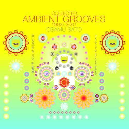 Osamu Sato - Collected ambient grooves 1993-2001 (CD) - Velvet Music