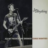 Say Anything - All my friends are enemies: early rarities (CD) - Velvet Music