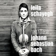 Leila Schayegh - Bach: sonatas and partitas bwv1001-1006 (CD) - Velvet Music