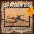 Scott H. Biram - Graveyard shift (CD) - Velvet Music