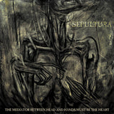 Sepultura - The mediator between head and hands must be the he (CD)