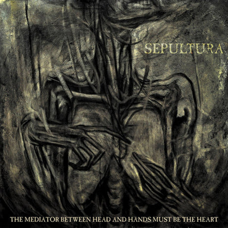 Sepultura - The mediator between head and hands must be the he (CD)