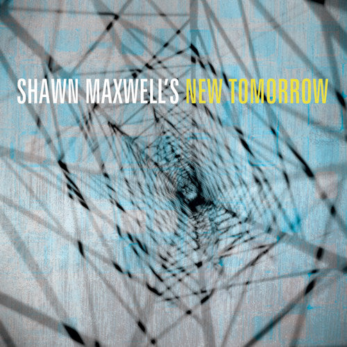 Shawn Maxwell - Shawn maxwell's new tomorrow (CD) - Velvet Music