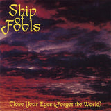 Ship Of Fools - Close your eyes (forget the world) (LP) - Velvet Music