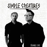 Simple Creatures - Strange love (LP)