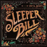 Sleeper Bill - Until death (LP) - Velvet Music