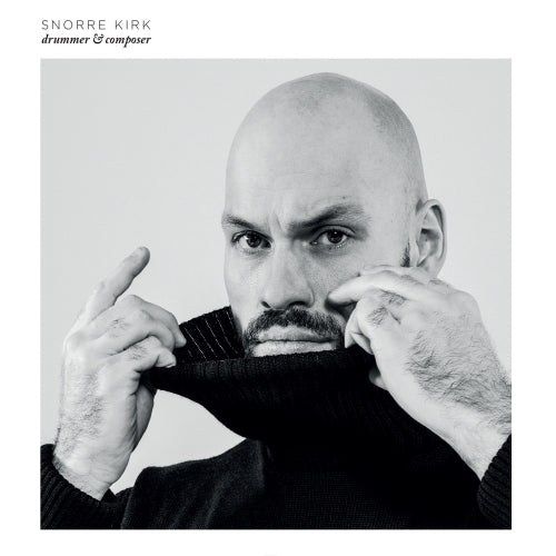 Snorre Kirk - Drummer &amp; composer (CD)