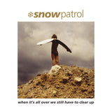 Snow Patrol - Quand tout sera fini, il faudra encore tout ranger (LP)