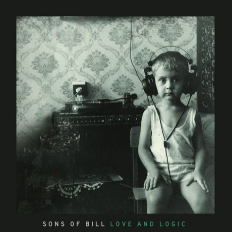 Sons Of Bill - Love and logic (CD)