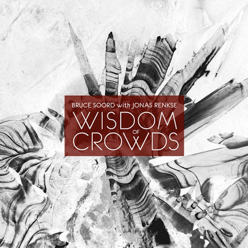 Bruce Soord with Jonas Renske - Wisdom of crowds (CD) - Velvet Music