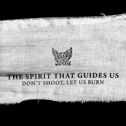 Spirit That Guides Us - Don't shoot let us burn (CD)