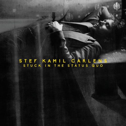 Stef Kamil Carlens - Stuck in the status quo (CD) - Velvet Music