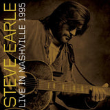 Steve Earle - Live in nashville 1995 (CD) - Velvet Music