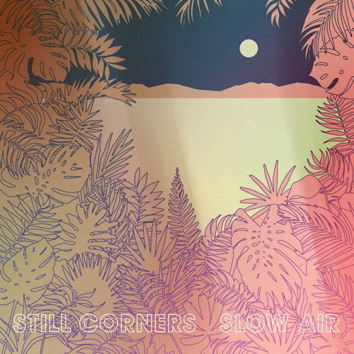 Still Corners - Slow air (CD) - Velvet Music
