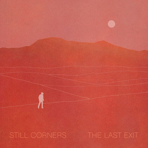 Still Corners - The last exit (LP)