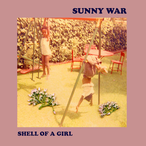 Sunny War - Shell of a girl (LP)