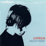 Supersub - Mighty baby (CD) - Velvet Music
