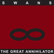 Swans - Great annihilator (CD) - Velvet Music