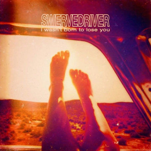 Swervedriver - I wasn't born to lose you (LP) - Velvet Music
