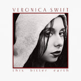 Veronica Swift - This bitter earth (LP)