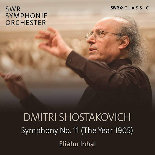 Eliahu Inbal / Swr Symphonieorchester - Dmitri shostakovich: symphony no.11 (the year 1905) (CD) - Velvet Music