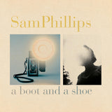 Sam Phillips - A boot and a shoe (LP)